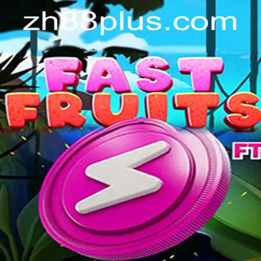 FastFruits: Explore the Thrilling World of Fast-Paced Gaming with ZH88